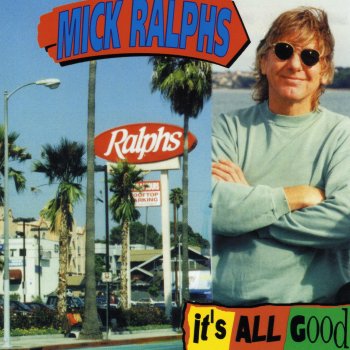 Исполнитель Mick Ralphs, альбом It's All Good