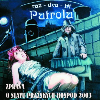 Исполнитель Patrola, альбом Zprava o stavu prazskych hospod 2003