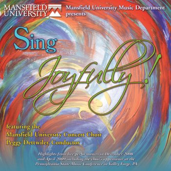 Исполнитель Mansfield University Concert Choir feat. Peggy Dettwiler, альбом Sing Joyfully! (Live)