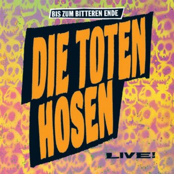 Die Toten Hosen Do Anything You Wanna Do