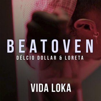 Beatoven feat. Delcio Dollar & Loreta Kba Vida Loka (feat. Delcio Dollar & Loreta Kba)