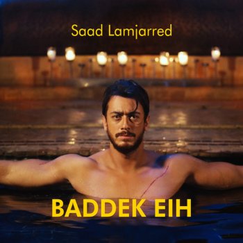 Saad Lamjarred Baddek Eih