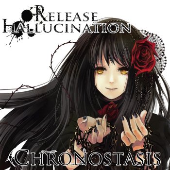 Release Hallucination Chronostasis