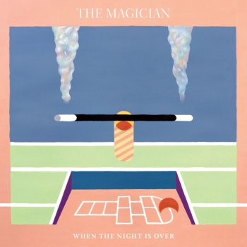 The Magician feat. Newtimers When The Night Is Over (feat. Newtimers) - Radio Edit