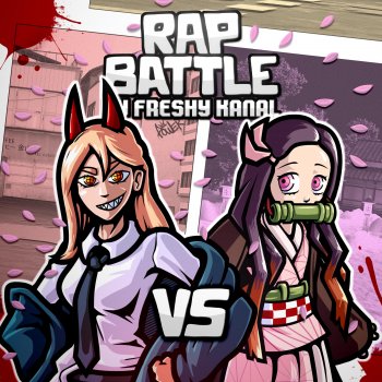 Freshy Kanal feat. Chi-Chi & Azia Power vs Nezuko