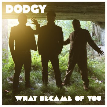 Dodgy What Became of You (Edit)