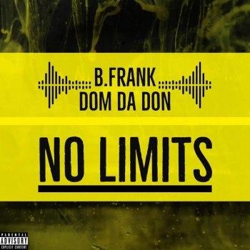 B. Frank No Limits (feat. Dom Da Don)