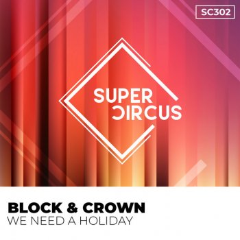 Block & Crown We Need a Holiday