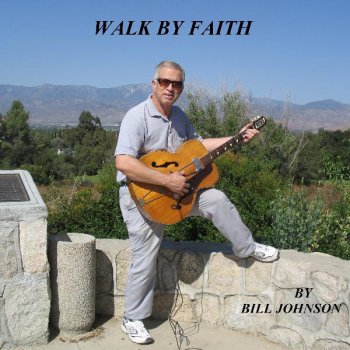 Исполнитель Bill Johnson, альбом Walk by Faith