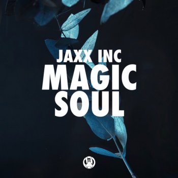 Jaxx Inc. Magic Soul