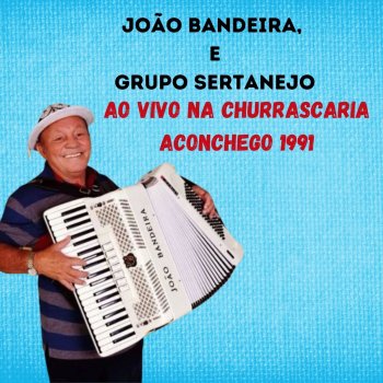 João Bandeira feat. Grupo Sertanejo Galopeira - AO VIVO