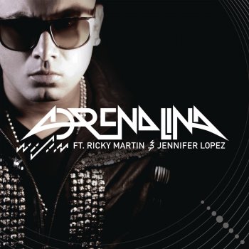 Wisin feat. Jennifer Lopez & Ricky Martin Adrenalina (Spanglish Version)