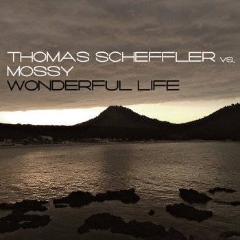 Thomas Scheffler feat. Mossy Wonderful Life [Thomas Scheffler vs. Mossy] (Vocal Radio Mix)