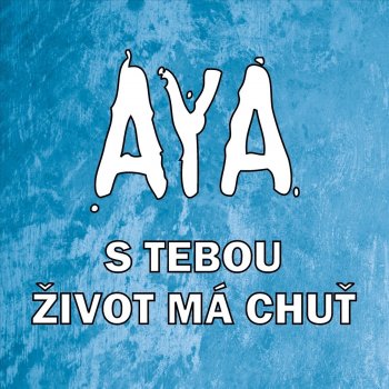Aya S Tebou Život Má Chuť