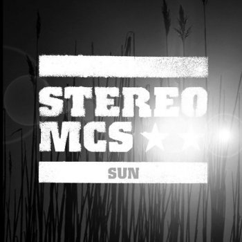 Stereo MC's Sun - Mutiny Remix