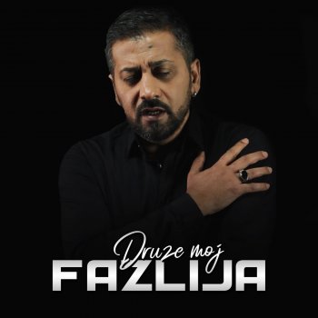 Fazlija Druze moj