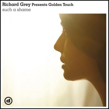 Исполнитель Richard Grey feat. Golden Touch, альбом Such A Shame