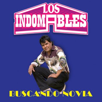 Los Indomables Buscando Novia