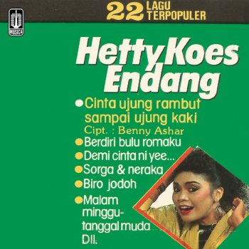 Hetty Koes Endang Cinta Ujung Rambut Sampai Ujung Kaki