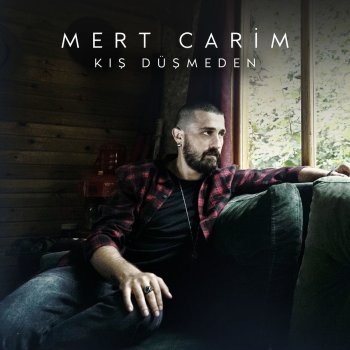 Mert Carim Kış Düşmeden