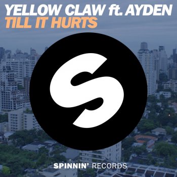 Yellow Claw feat. Ayden Till It Hurts (Instrumental Mix)