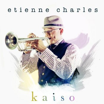 Исполнитель Etienne Charles, альбом Kaiso
