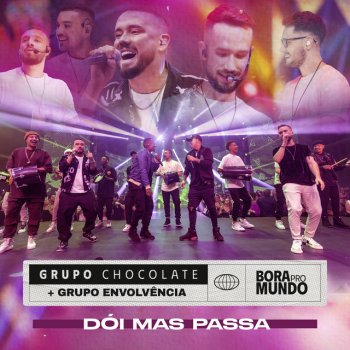 Grupo Chocolate feat. Grupo Envolvência Dói Mas Passa - Ao Vivo