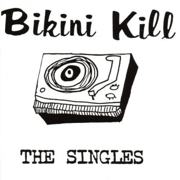 Bikini Kill I Like Fucking