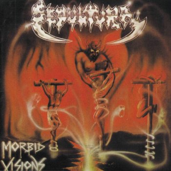 Sepultura Morbid Visions