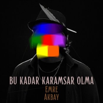 Исполнитель Emre Akbay, альбом Bu Kadar Karamsar Olma
