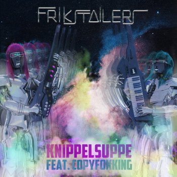 Frikstailers feat. Copyfokking Knippelsuppe