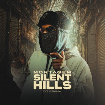 DJ Arana Montagem - Silent Hills