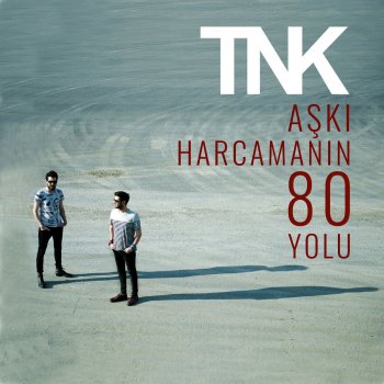 TNK Aşkı Harcamanın 80 Yolu