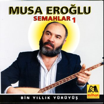 Musa Eroğlu Çağrı Semahı