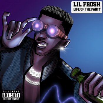 Lil Frosh Life of the Party