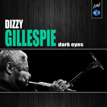 Dizzy Gillespie Dark Eyes