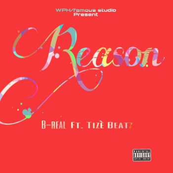 Исполнитель B-Real, альбом Reason (feat. Tizèbeatz)