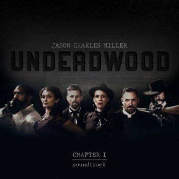 Jason Charles Miller Welcome to UnDeadwood