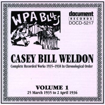 Casey Bill Weldon Somebody's Got To Go