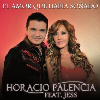 Horacio Palencia feat. Jess El Amor Que Había Soñado