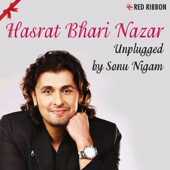 Sonu Nigam Hasrat Bhari Nazar Unplugged