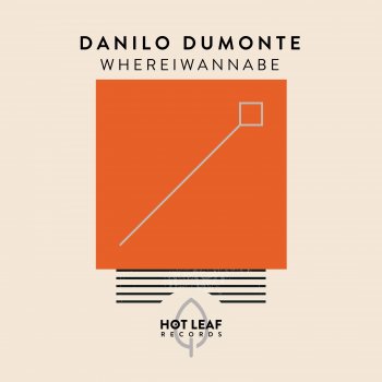 Danilo Dumonte Whereiwannabe (Extended Mix)
