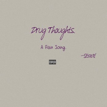 Streal Drug Thoughts (A Pain Song)
