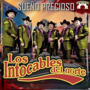 Los Intocables del Norte Sueño Precioso