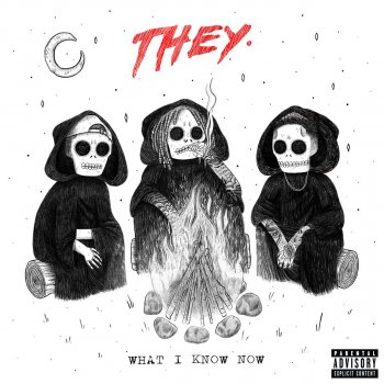 THEY. feat. Wiz Khalifa What I Know Now