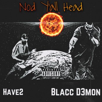 Have2 feat. Blacc D3mon Nod Y'all Head