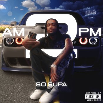 Исполнитель So Supa, альбом AM 2 PM