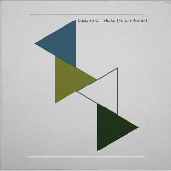 Luciano C. Shake (Felten Remix)