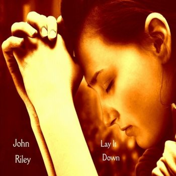 John Riley Lover of My Soul
