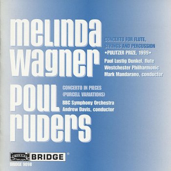 Исполнитель The BBC Symphony Orchestra, альбом Melinda Wagner: Concerto for Flute, Strings & Percussion - Poul Ruders: Concerto in Pieces